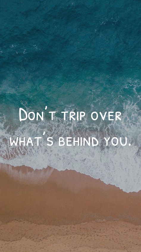 Don’t Trip Over What Is Behind You, Don’t Trip Over What Is Behind You Quote, Quotes Prompts, Take The Risk, Motivation App, Feel Lost, Feeling Lost, Affirmation Quotes, Be Yourself Quotes