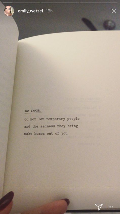 No room  Do not let temporary people  And the sadness they bring  Make homes out of you Temporary People Quotes, Temporary People, Story Ideas Pictures, Poetry Book, Say That Again, Feel Good Quotes, Insightful Quotes, Quotes And Notes, Ideas Pictures