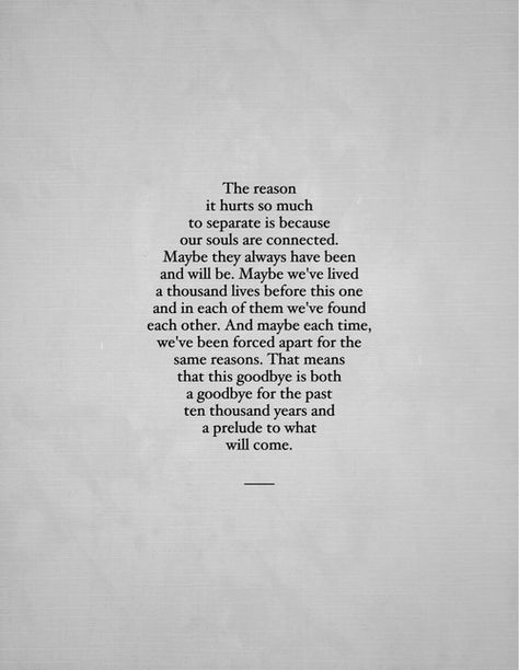 The reason it hurts so much to separate is because our souls are connected. Goodbye To Love, Never See You Again, The Notebook Quotes, Hard To Say Goodbye, Smart Quotes, Funny Inspirational Quotes, Quotes About Photography, Meet Again, Daily Thoughts