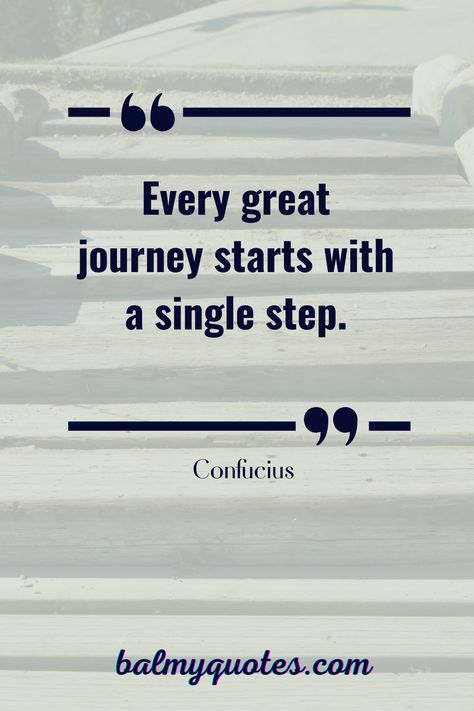 Take One Step At A Time Quotes, Take It One Step At A Time, Every Step You Take Quotes, Take The Step Quotes, Take The Next Step Quotes, Quotes About Starting A New Job, One Step At A Time Quote, First Step Quotes, Prize Quotes