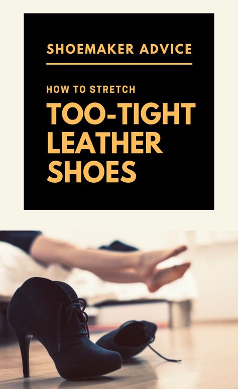 Shoemaker Advice: How To Stretch Too-Tight Leather Shoes - 101CleaningTips.net How To Get A Better Heel Stretch, How To Get Your Heel Stretch, How To Stretch Out Shoes, Tight Shoes Hack, Learning How To Walk In Heels, Learn How To Walk In Heels, Stretch Leather Shoes, Stretch Shoes, Shoe Hacks