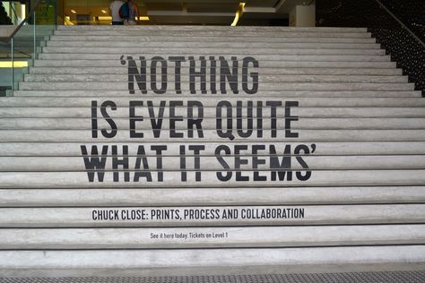 "Nothing is ever quite what it seems" -  Chuck Close quote at the entrance of the Museum of Contemporary Art #Sydney #closetochuck #chuckclose #contemporaryart Nothing Is What It Seems Quotes, Chuck Close, Early Intervention, Museum Of Contemporary Art, So True, Rainy Day, Wise Words, Entrance, Sydney