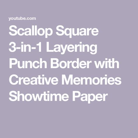 Scallop Square 3-in-1 Layering Punch Border with Creative Memories Showtime Paper Punch Ideas, Rustic Fence, Creative Memories, Shooting Stars, 3 In 1, Scrapbook Pages, Love This, Layering, Scrapbooking