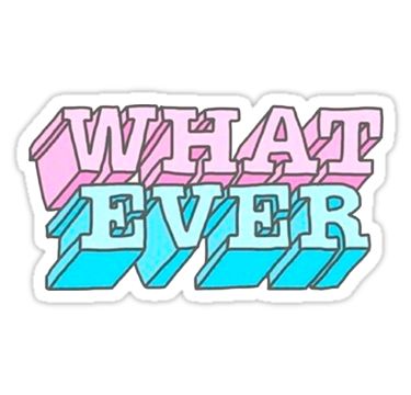 "WHAT EVER sticker" Stickers by lifeisgood1 | Redbubble Vans Painted, Homemade Stickers, Sassy Wallpaper, Icon Wallpaper, Girl Code, Girly Aesthetic, Cool Wallpapers For Phones, Pretty Pins, What Ever