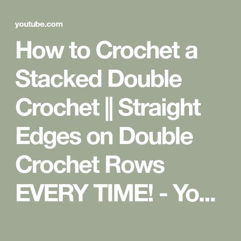 How to Crochet a Stacked Double Crochet || Straight Edges on Double Crochet Rows EVERY TIME! - YouTube Double Crochet Projects, Stacked Double Crochet, Extended Double Crochet Tutorials, Front Post Double Crochet Tutorial, Double Treble Crochet Tutorials, Crochet Straight Edges, Crochet Rows, Front Post Double Crochet, Straight Edges