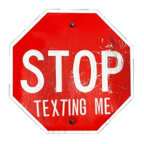 Stop texting me Text Message Art, Stop Texting Me, Stop Lying, Life Hack Quotes, Childbirth Education, Dont Leave Me, Stop Sign, Really Funny Pictures, Reaction Pictures