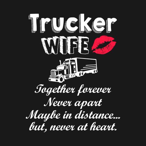 Trucker Wife Quotes, Hard Working Husband Quotes, Teacher Decals, Truckers Girlfriend, Truck Driver Quotes, Trucker Wife, Hard Working Husband, Truck Driver Wife, Trucker Quotes