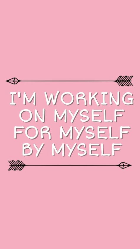 I'm working on myself, for myself, by myself. I’m Working On Myself, I Do It For Myself, Better By Myself Quotes, I Have To Do Everything Myself, Im Working On Myself Quotes, I’m Focusing On Myself, Working On Myself Quotes, Working On A New Me, Working On Myself For Myself