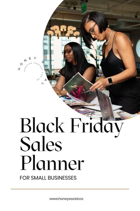 Black Friday Sales Planner | Honey Social | Prep your small business for Black Friday, Small Business Saturday and Cyber Monday. Get ready to jumpstart your content creation strategies and business sales. Download our sales and marketing planner to help you prepare your Black Friday campaign. #marketingtips #blackfridaydeals #marketingdigital #contentmarketing Black Friday Small Business Ideas, Black Friday Marketing, Black Friday Website Banner, Black Friday Campaign, Best Black Friday Sales, Marketing Planner, Business Sales, Small Business Saturday, Black Friday Deals