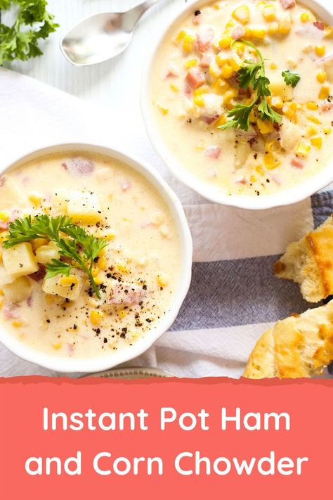 Potato Bacon Corn Chowder, Ham And Corn Chowder, Corn Chowder With Ham, Instant Pot Corn Chowder, Instant Pot Corn, Instant Pot Ham, Ham Chowder, Corn Chowder Recipe, Chowder Soup