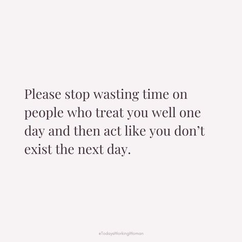 Remember, your time is valuable. Surround yourself with people who consistently show you respect and appreciation, not inconsistency and disregard. Guard your precious energy.  #selflove #motivation #mindset #confidence #successful #womenempowerment #womensupportingwomen Your Time Is Valuable Quote, My Time Is Valuable Quotes, Time Is Valuable Quotes, Inconsistent People Quotes, Inconsistency Quotes, Valuable Quotes, Time Is Valuable, Surround Yourself With People Who, Selflove Motivation