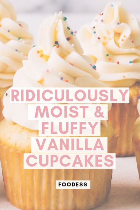 Best Ever Moist Vanilla Cupcakes, Light Fluffy Vanilla Cupcakes, Fluffy White Cupcake Recipe, Perfect Vanilla Cupcake Recipe, Fluffy White Cupcakes, Moist And Fluffy Vanilla Cupcakes, Home Made Vanilla Cupcakes, Plain Vanilla Cupcakes, Best Cupcakes Ever Recipe