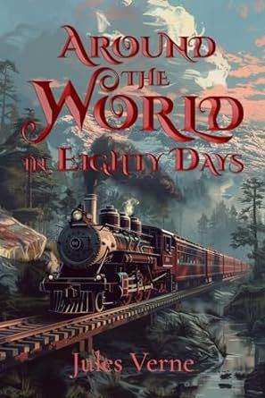 Around the World in Eighty Days (Illustrated): The Classic Edition with Original Illustrations Phileas Fogg, Around The World In 80 Days, Jules Verne, Book Of The Month, Coupon Book, Day Book, Book Collection, Amazon Books, Travel Around The World