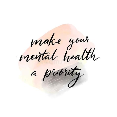 Make your mental health a priority. Handwritten quote about self care, positive saying for posters, journals and cards royalty free illustration Quote About Self, Handwritten Quote, Quotes About Self Care, Cards Illustration, Handwritten Quotes, Words Of Affirmation, Free Illustration, Self Quotes, Facebook Posts