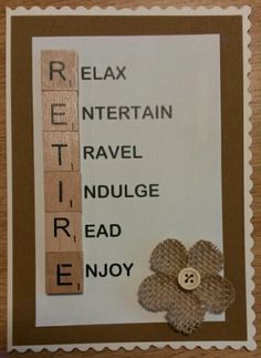 Retirement Card - Handmade by Cathy Retirement Cards Handmade, Scrabble Letter Crafts, Teacher Retirement Parties, Scrabble Tile Crafts, Scrabble Crafts, Retirement Wishes, Retirement Party Gifts, Retirement Party Decorations, Neuer Job