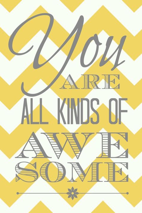 You Are All Kinds of Awesome Printable - Yellow Chevron You Are All Kinds Of Amazing, Employee Appreciation Cards, Employee Appreciation Messages, Stay Awesome, Handsome Husband, Appreciation Message, Yellow Chevron, Thank You Quotes, Appreciation Quotes