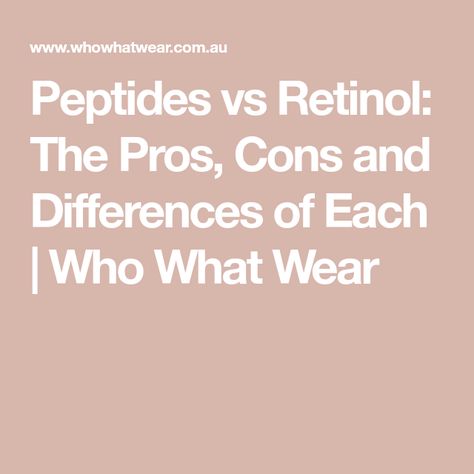 Peptides vs Retinol: The Pros, Cons and Differences of Each | Who What Wear Peptides And Retinol, Medik8 Peptide, Peptide Therapy, Peptides Skin Care, Copper Peptides, Collagen Cream, Peptide Serum, Combo Skin, Collagen Peptides