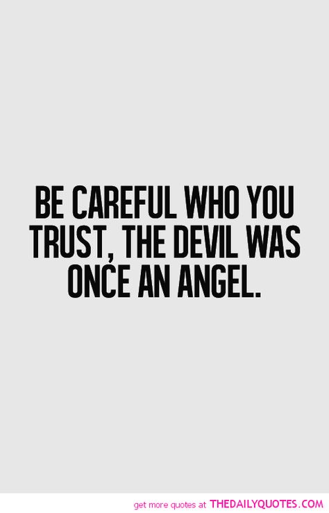 Truth Quality Quotes, E Card, Be Careful, Quotable Quotes, The Devil, True Words, The Words, Great Quotes, Inspirational Words