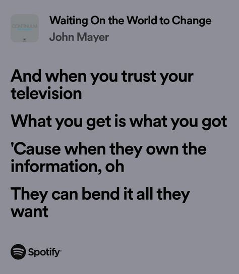 Waiting on the World To Change - John Mayer John Mayer Lyrics, My Love Song, Love Songs Lyrics, John Mayer, All Songs, Music Quotes, Trust Yourself, Love Songs, Song Lyrics