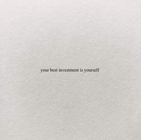 Me Era Quotes, Invest In Yourself Quotes, Yourself Tattoo, Invest In Yourself, Beautiful Notes, Hard Truth, Love Text, Motivational Quotes For Working Out, Real Life Quotes