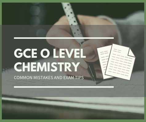 How to Ace the GCE O Level Chemistry? - Tutopiya Chemistry Paper, Molecular Mass, Exam Revision, Noble Gas, O Levels, Revision Notes, Exams Tips, Past Papers, Organic Chemistry