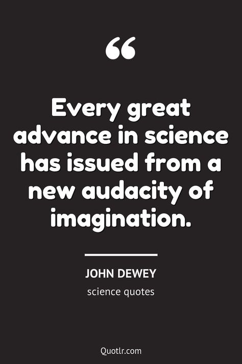 Quotes about science to help you with weird science, inspirational science and that are simple and will have a huge impact on you together with for kids, inspiration motivation like this quote by John Dewey #quotes #science #inspiration #student #technology #subject #aesthetic #math #love #day #god Subject Aesthetic, Quotes About Science, John Dewey Quotes, Computer Science Quotes, Science Inspiration, Science Computer, John Dewey, Modern Philosophy, Science Quotes