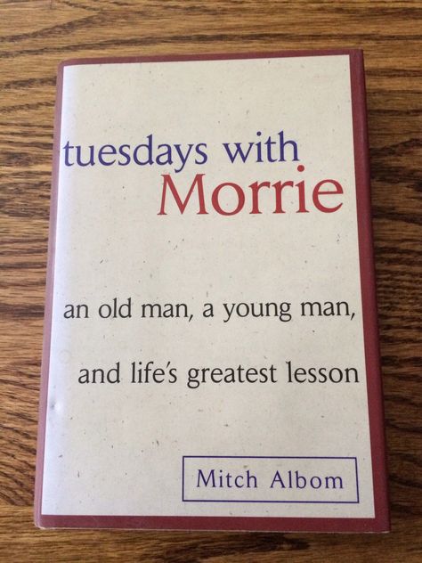 Tuesdays with Morrie Tuesday With Morrie Book, Tuesdays With Morrie, Mitch Albom, Memoir Writing, Top Books To Read, 100 Book, Top Books, Best Books To Read, Meaning Of Life