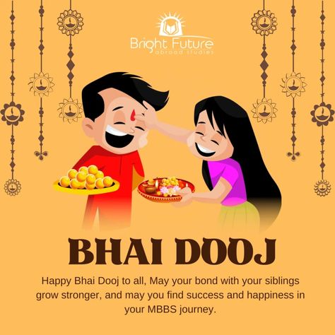 Happy Bhai Dooj to all, May your bond with your siblings grow stronger, and may you find success and happiness in your MBBS Journey. 🎉 #BhaiDoojAbroad #MBBSFamilyBond #SiblingLove #DoctorsInTheMaking #GlobalBhaiDooj #MbbsAbroad #brightfutureabroadstudies Bhai Dooj Wishes, Little Brother Quotes, Happy Bhai Dooj, Bhai Dooj, Sibling Relationships, Content Calendar, Brothers And Sisters, Life Science, Indore