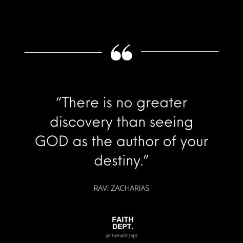 "There is no greater discovery than seeing GOD as the author of your destiny." RAVI ZACHARIAS #faithdept #lifestyle #quotes #motivation Ravi Zacharias Quotes, Destiny Quotes, Ravi Zacharias, Chanakya Quotes, Best Authors, Lifestyle Quotes, Author Quotes, Godly Man, Gods Plan