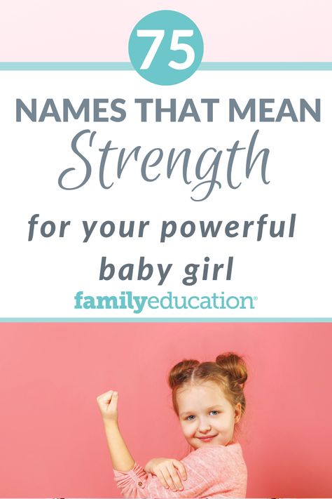 75 Girl Names That Mean Strength for Your Powerful Girl - FamilyEducation Names That Mean Strength, Names Meaning Strength, Powerful Female Names, C Girl Names, Powerful Girl Names, Long Girl Names, Hebrew Girl Names, Strong Girl Names, Strong Baby Girl Names