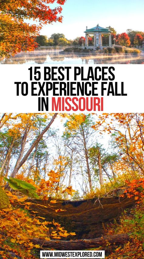 15 Best Places To Experience Fall In Missouri Fall Places, Branson Missouri Vacation, Midwest Travel Destinations, Missouri Vacation, Fall Foliage Road Trips, Missouri Travel, Fall Vacations, Fall Getaways, Midwest Travel