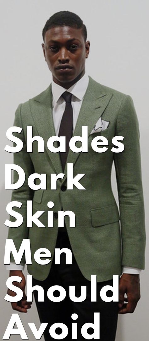 Shades Dark Skin Men Should Not Use Suits On Dark Skin Men, Suit For Dusky Skin Men, Suit For Dark Skin Men Wedding, Dark Mens Fashion, Dark Skin Fashion, Color Matching Clothes, Dusky Skin, Grey Suit Men, Dark Skin Boys