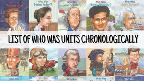 Who Was Units Chronologically - The Waldock Way Waldock Way, Alva Edison, Unit Studies Homeschool, Temple Grandin, Sally Ride, George Washington Carver, Alexander Graham Bell, Harry Houdini, Johnny Appleseed