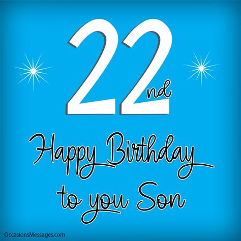 Happy 22nd Birthday - Birthday Wishes for 22 Year Olds Happy Birthday 22 Years Old Quotes, Happy 22nd Birthday Son, Birthday 22 Years, 22nd Birthday Quotes, Happy Birthday 22, Birthday 22, Happy 22nd Birthday, Boyfriend Birthday Quotes, Birthday Wishes For Boyfriend