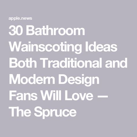 30 Bathroom Wainscoting Ideas Both Traditional and Modern Design Fans Will Love — The Spruce Wainscoting Bathroom Ideas, Modern Wainscoting Ideas Bathroom, Wainscoting Powder Room, Wainscoting Ideas Bathroom, Bathroom Wainscoting Ideas, Traditional Wainscoting, Modern Wainscoting Ideas, Bathroom Wainscoting, Wainscoting Bathroom