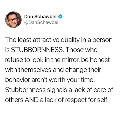 Dan Schawbel on Instagram: “Stubborn people don’t want to become more self-aware, be accountable for their actions and make positive changes in their lives. Being…”