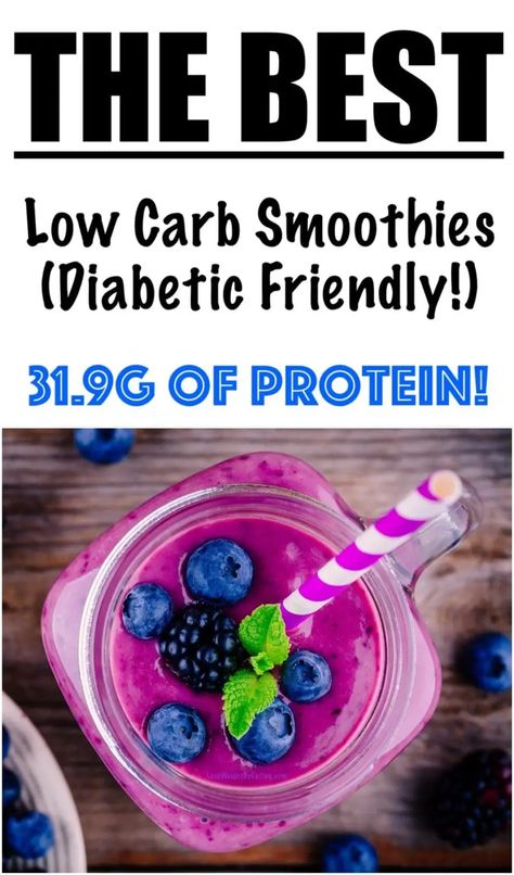 Diabetic Friendly Smoothies (LOW CARB & LOW SUGAR!) Smoothies Low Carb, Low Calorie Protein Shake, Low Carb Smoothie, Low Carb Protein Shakes, Low Sugar Smoothies, Low Carb Smoothie Recipes, Low Calorie Low Carb, Low Sugar Snacks, Best Protein Shakes