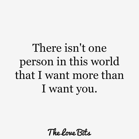 Just Want You Quotes, I Just Want To Be With You, I Love You Quotes For Him Husband, I Love You Quotes For Her, Heart Touching Love Quotes, Sweet Love Quotes, World Quotes, I Love You Quotes, Love Quotes For Her