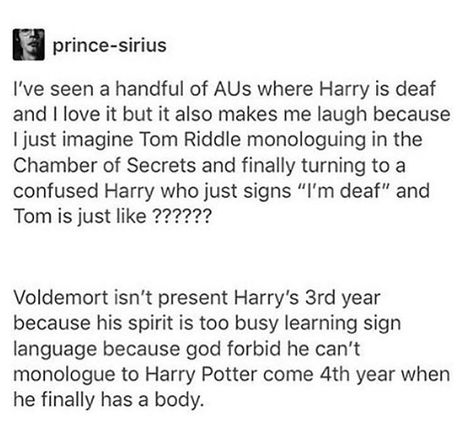 Slytherin Harry Au, Deaf Harry Potter Headcannons, Deaf Harry Potter, Slytherin Harry Potter Au, Deaf Harry Potter Au, Harry Potter Au, Rowling Harry Potter, Harry Potter Stories, Harry Potter Memes Hilarious