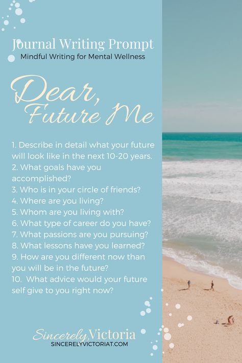 Journal Writing: Dear Future Me - Do something your future self will thank you for. Sincerely, Victoria T. Letter Future Self, Future Self Letters Ideas, Letter To Yourself In The Future, Future Me Letter Ideas, Letter For Future Self, Future Letter To Self, Letter To Future Self Ideas, Future Me Journal, A Letter To My Future Self