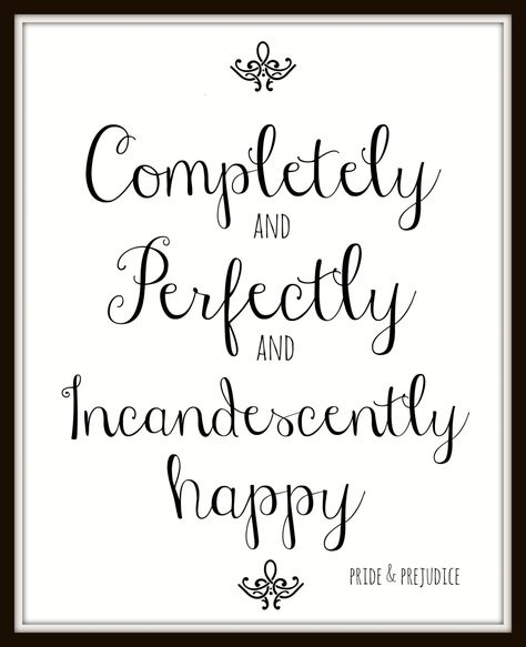 Happy Typography, Incandescently Happy, Jane Austen Pride And Prejudice, Frases Love, Jane Austen Quotes, Art Quote, Pride And Prejudice, Jane Austen, Quote Prints