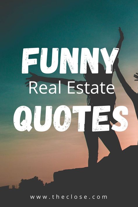 Realtor Jokes Real Estate Humor, Funny Quotes Real Estate, Realtor Funny Real Estate Humor, Real Estate Marketing Funny, Realtor Quotes Humor, Real Estate Sayings, Real Estate Quotes Funny, Fall Real Estate Quotes, Real Estate Funny Humor