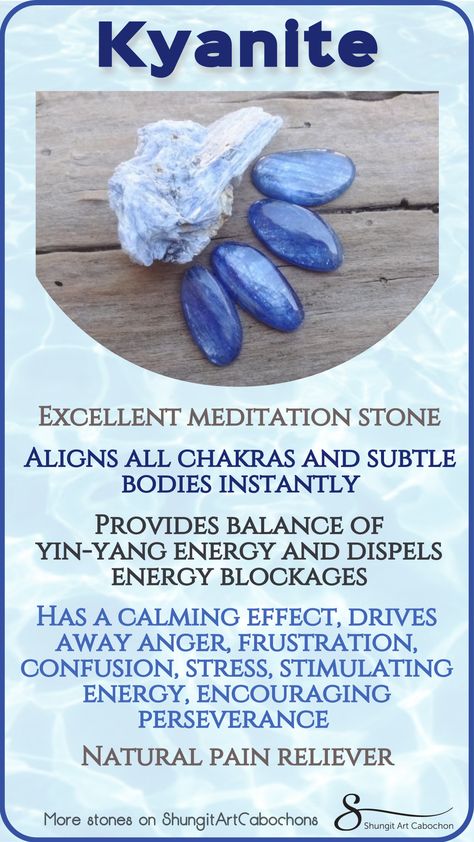 #Kyanite is an excellent meditation #stone. Kyanite aligns all chakras and subtle bodies instantly.  It provides balance of yin-yang energy and dispels energy blockages. Kyanite has a calming effect, drives away anger, frustration, confusion and #stress, stimulating energy, encouraging perseverance. Kyanite is a natural pain reliever.  #mothersday Blue Kyanite Crystal, Natural Pain Relievers, Shungite Stones, Kyanite Crystal, Crystals Healing Properties, Spiritual Crystals, Crystal Therapy, Crystal Healing Stones, Gemstone Cabochons