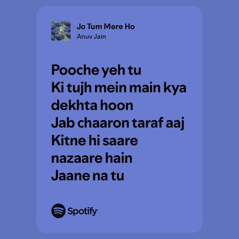 Jo Tum Mere Ho Jo Tum Mere Ho Anuv Jain, Anuv Jain, Vibe Song, Good Vibe Songs, Spotify Song, Good Vibes, Iphone Wallpaper, Songs, Collage