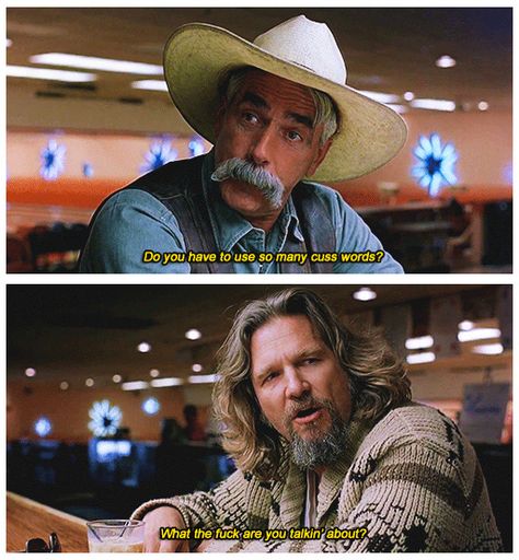 The Big Lebowski (1998) Take a great movie, add Sam Elliot and you have a frickin awesome movie! Il Grande Lebowski, Big Lebowski Quotes, The Big Lebowski Movie, Katharine Ross, Sam Elliott, Big Lebowski, Cuss Words, The Big Lebowski, Movie Lines