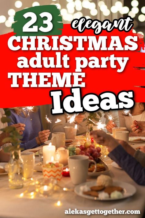 At Home Christmas Party Ideas, Christmas Party Theme Ideas Family, Fancy Holiday Party Theme, Christmas Themes Dress Up, Christmas Eve Ideas For Adults, Christmas Theme Parties For Adults, Christmas Theme Dinner Party, Holiday Christmas Party Ideas, Themed Christmas Party Ideas For Adults