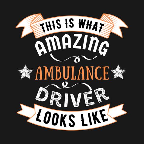 Check out this awesome 'This+Is+What+An+Amazing+Ambulance+Driver+Looks+Like+funny+gift...' design on @TeePublic! Ambulance Quotes, Gift Design, Ambulance, Funny Gifts, Tshirt Designs, Novelty Sign, T Shirts, Funny, Quotes