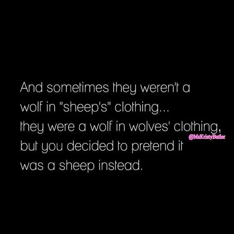 Wolf In Sheep’s Clothing Quotes, Wolf In Sheeps Clothing Aesthetic, Wolves In Sheeps Clothing Quotes, Wolf In Sheeps Clothing Quotes, Sheep Quote, Sheep In Wolves Clothing, Wolf In Sheeps Clothing, Pretty Poetry, Wolf Clothing