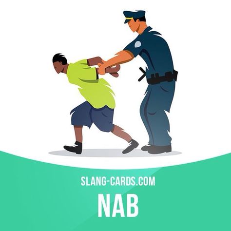 "Nab" means to catch someone doing something wrong. Example: Some kids were nabbed while stealing sweets from the store. Teaching Idioms, English Vocabulary List, Slang English, English Expressions, English Grammar Rules, English Teaching Materials, Advanced English Vocabulary, English Phrases Idioms, Idioms And Phrases