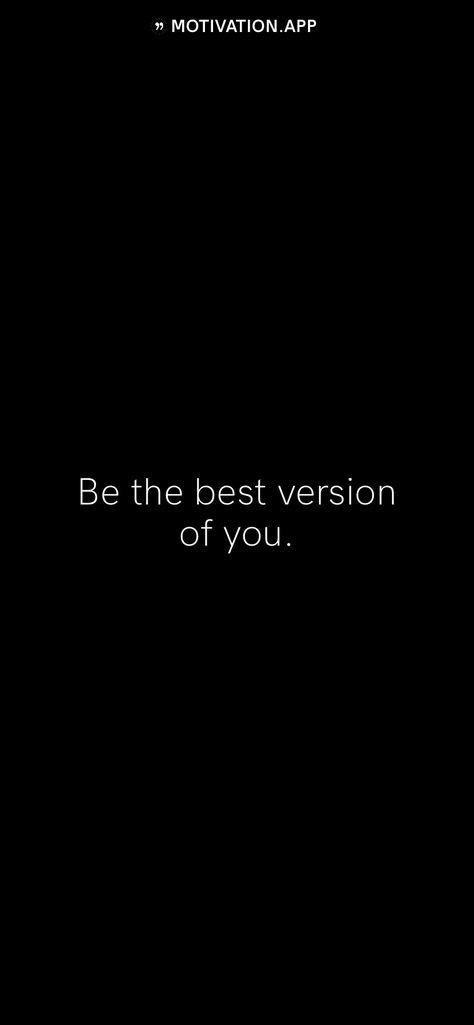 Be the best version of you.   From the Motivation app: http://itunes.apple.com/app/id876080126?pt=119655832&ct=Share Be Your Best Version, Girly Birthday Party, Girly Birthday, Be The Best Version Of You, Motivation App, Inspirational Love, Best Version Of Yourself, Love Light, Cool Backgrounds